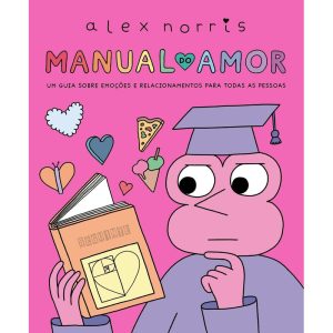 MANUAL DO AMOR: UM GUIA SOBRE EMOÇÕES E RELACIONAM - SEGUINTE