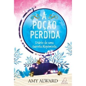 A poção perdida: diário de uma garota alquimista - JANGADA