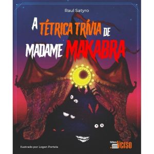 A TÉTRICA TRÍVIA DE MADAME MAKABRA - EDITORA INVERSO
