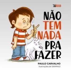 NÃO TEM NADA PRA FAZER - EDITORA INVERSO