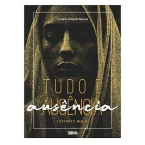 TUDO É AUSÊNCIA: ETERNAMENTE MARÍLIA - EDITORA INVERSO