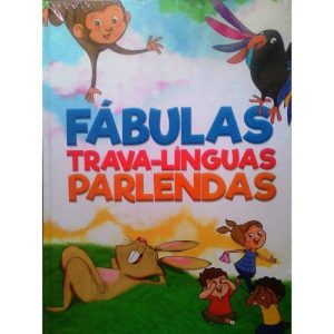 FÁBULAS, TRAVA-LÍNGUAS E PARLENDAS - PAE EDITORA E DISTRIBUIDORA DE LIVROS LTDA