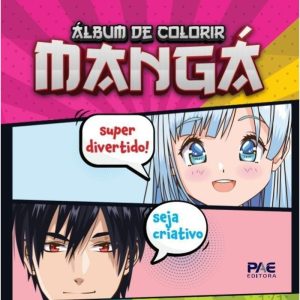 álbum de colorir - mangá - PAE EDITORA E DISTRIBUIDORA DE LIVROS LTDA