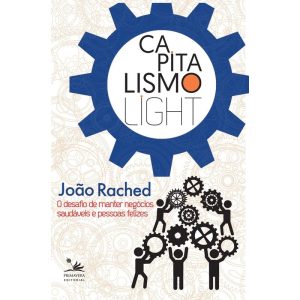 CAPITALISMO LIGHT: O DESAFIO DE MANTER NEGÓCIOS SA - PRIMAVERA BIZ