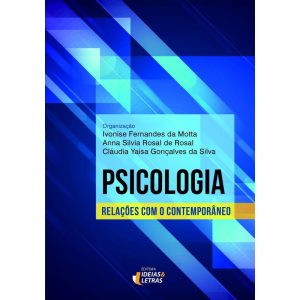 PSICOLOGIA - RELAÇÕES COM O CONTEMPORÂNEO - EDITORA IDEIAS & LETRAS
