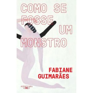 COMO SE FOSSE UM MONSTRO - ALFAGUARA