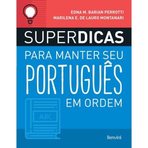 SUPERDICAS PARA MANTER SEU PORTUGUÊS EM ORDEM - BENVIRÁ