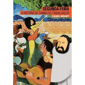 SEGUNDA FEIRA O SAMBA DO TRABALHADOR - EDITORA SONORA