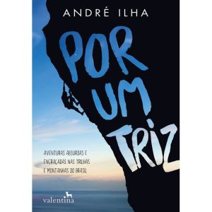 POR UM TRIZ - EDITORA VALENTINA LTDA