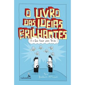 O LIVRO DAS IDEIAS BRILHANTES - EDITORA VALENTINA LTDA