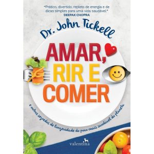AMAR, RIR E COMER - EDITORA VALENTINA LTDA