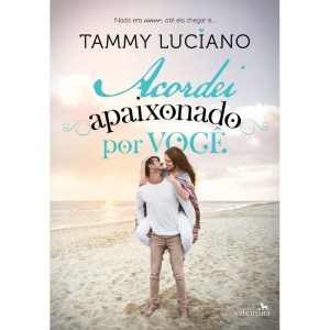 ACORDEI APAIXONADO POR VOCÊ - EDITORA VALENTINA LTDA