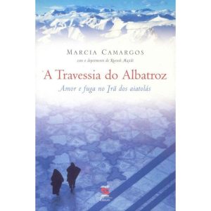 TRAVESSIA DO ALBATROZ, A - AMOR E FUGA NO IRA DOS. - GERAÇÃO EDITORIAL