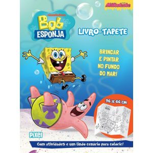 LIVRO-TAPETE DO BOB ESPONJA: BRINCAR E PINTAR NO F - PIXEL