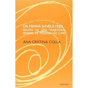 DA MINHA JANELA VEJO - RELATO DE UMA TRAJETÓRIA PE - HUCITEC