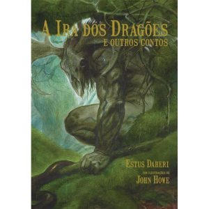 A IRA DOS DRAGÕES E OUTROS CONTOS - ARTE & LETRA