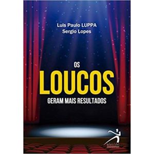 LOUCOS GERAM MAIS RESULTADOS - EDITORA RESULTADO
