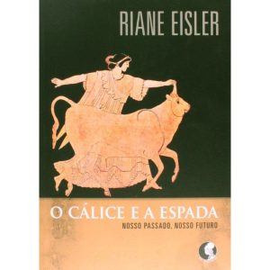 O CÁLICE E A ESPADA - PALAS ATHENA