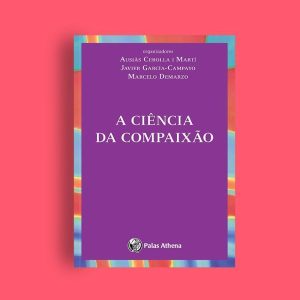 A CIÊNCIA DA COMPAIXÃO - PALAS ATHENA