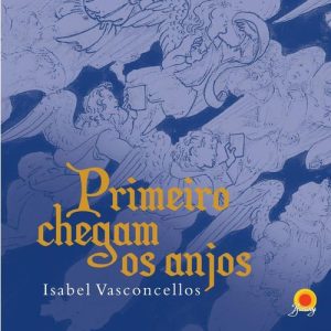 PRIMEIRO CHEGAM OS ANJOS - BARANY EDITORA