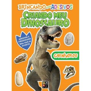 Criando meu dinossauro carnivoros - PE DA LETRA EDITORA