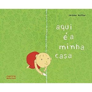 Aqui é a minha casa - MARTINS EDITORA