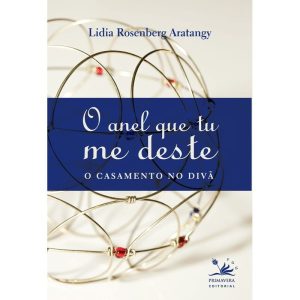 O ANEL QUE TU ME DESTE: O CASAMENTO NO DIVÃ - PRIMAVERA EDU