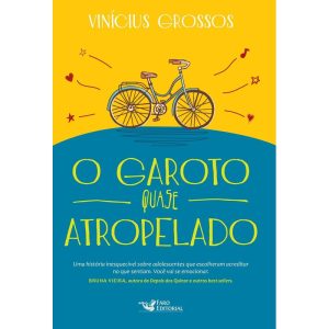 O GAROTO QUASE ATROPELADO - FARO EDITORIAL