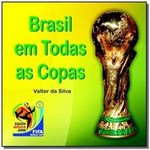 BRASIL EM TODAS AS COPAS - 1 - ENSINAMENTO EDITORA LTDA