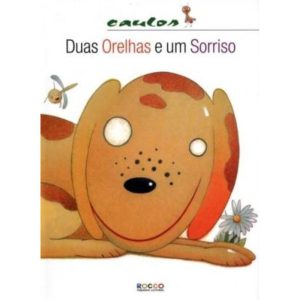 DUAS ORELHAS E UM SORRISO - ROCCO PEQUENOS LEITORES
