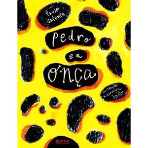 PEDRO E A ONCA - 1ª - EDITORA ROCCO