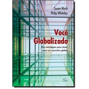 VOCE GLOBALIZADO - DEZ ESTRATEGIAS PARA ATUAR COMO - RAI EDITORA