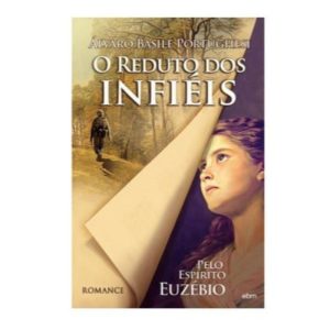 O REDUTO DOS INFIÉIS - BEZERRA DE MENEZES