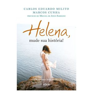 HELENA, MUDE SUA HISTÓRIA! - EBM EDITORA