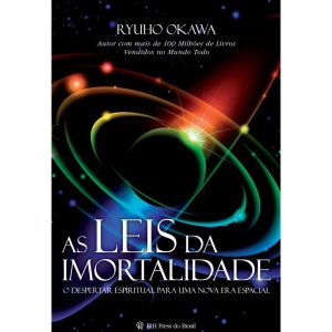 AS LEIS DA IMORTALIDADE - O DESPERTAR ESPIRITUAL P - IRH PRESS