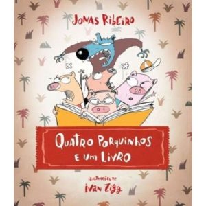 QUATRO PORQUINHOS E UM LIVRO - EDITORA SUINARA