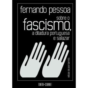 SOBRE O FASCISMO, A DITADURA PORTUGUESA E SALAZAR - TINTA DA CHINA EDITORA (BR)