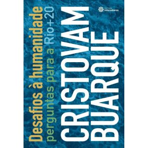 DESAFIOS À HUMANIDADE:: PERGUNTAS PARA A RIO+20 - INTERSABERES