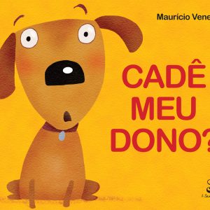 CADÊ MEU DONO?
