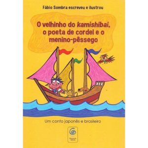 VELHINHO DO KAMISHIBAI, O POETA DE CORDEL E O MENI - GIRAMUNDO EDITORA