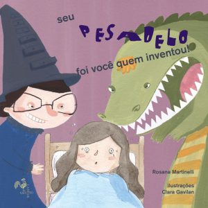 SEU PESADELO FOI VOCÊ QUEM INVENTOU! - EDITORA QUATRO CANTOS