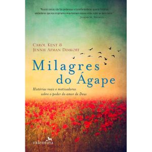 MILAGRES DO ÁGAPE - EDITORA VALENTINA LTDA