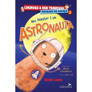 MEU HAMSTER É UM ASTRONAULA - EDITORA VALENTINA LTDA