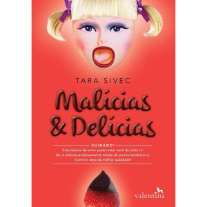 MALÍCIAS E DELÍCIAS - EDITORA VALENTINA LTDA