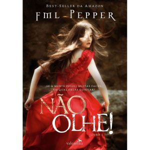 NÃO OLHE! - EDITORA VALENTINA LTDA