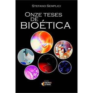 ONZE TESES DE BIOETICA - EDITORA IDEIAS & LETRAS
