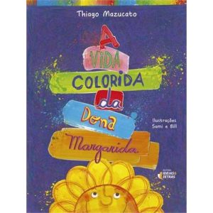 VIDA COLORIDA DA DONA MARGARIDA, A - EDITORA IDEIAS & LETRAS
