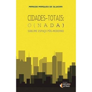 CIDADES-TOTAIS O (NADA) - EDITORA IDEIAS & LETRAS