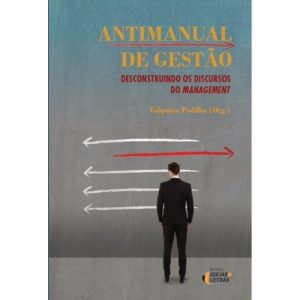 ANTIMANUAL DE GESTÃO - EDITORA IDEIAS & LETRAS