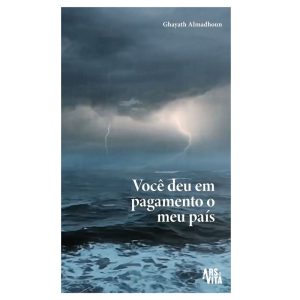 Você deu em pagamento o meu país - ARS ET VITA